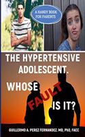 The Hypertensive Adolescent. Whose Fault Is It?