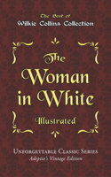 Wilkie Collins Collection - The Woman in White - Illustrated: Unforgettable Classic Series - Adeptio's Vintage Edition