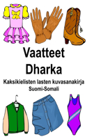 Suomi-Somali Vaatteet/Dharka Kaksikielisten lasten kuvasanakirja