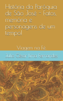 História da Paróquia de São José - Fatos, memória e personagens de um tempo!
