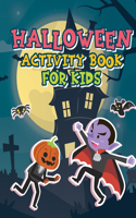 Halloween Activity Book for Kids: Fun Kid Workbook Game For Words search, Coloring, Mazes, Sudokus, Solutions For Boy Or Girl (50 Activity Pages)