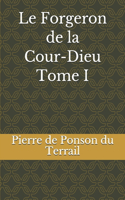 Forgeron de la Cour-Dieu Tome I