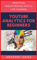 YouTube Analytics For Beginners: Practical Walkthrough Of A Live YouTube Channel