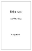 Dying Acts and Other Plays