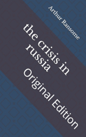 The crisis in russia: Original Edition