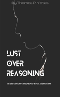 Lust Over Reasoning