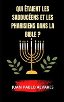 Qui étaient les Sadducéens et les Pharisiens dans la Bible ?