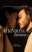 Rekindling Romance: strategies for restoring intimacy in a marriage