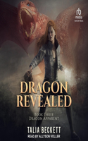 Dragon Revealed: (3 Dragon Apparent)