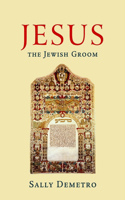 Jesus the Jewish Groom