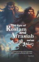 Epic of Rostam and Afrasiab: A Journey in Shahnameh for Kids in Farsi and English
