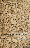 Moments in Place