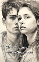 Resilience of a Gently Grown Man