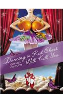 Dancing in Red Shoes Will Kill You