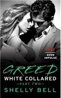 White Collared Part Two: Greed
