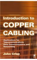 Introduction to Copper Cabling: Applications for Telecommunications, Data Communications and Networking