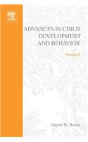 Adv in Child Development &Behavior V 8: (8 Advances in Child Development and Behavior)