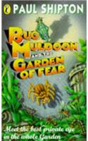 Bug Muldoon And The Garden Of Fear