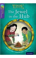 Oxford Reading Tree TreeTops Time Chronicles: Level 11: The Jewel In The Hub