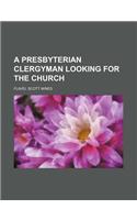 A Presbyterian Clergyman Looking for the Church