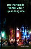 Der inoffizielle Miami Vice Episodenguide