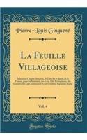 La Feuille Villageoise, Vol. 4: Adressée, Chaque Semaine, A Tous les Villages de la France, pour les Instruire, des Lois, Dès Événemens, des Découvertes Qui Intéressent Tout Citoyen; Septième Partie (Classic Reprint)