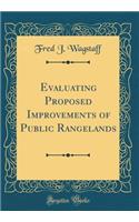 Evaluating Proposed Improvements of Public Rangelands (Classic Reprint)