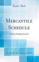Mercantile Schedule: Ordinary Building Standard (Classic Reprint)