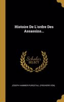 Histoire De L'ordre Des Assassins...