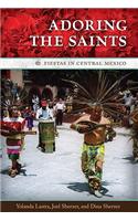 Adoring the Saints: Fiestas in Central Mexico