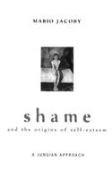 Shame and the Origins of Self-Esteem