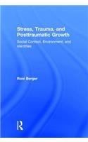 Stress, Trauma, and Posttraumatic Growth