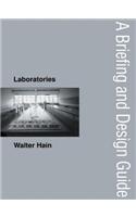 Laboratories: A Briefing and Design Guide