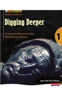 Digging Deeper 1: From Prehistory to Medieval Times Student Book