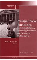 Managing Parent Partnerships: Maximizing Influence, Minimizing Interference, and Focusing on Student Success: New Directions for Student Services, Number 122