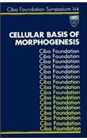 Cellular Basis of Morphogenesis: (144 Novartis Foundation Symposia)