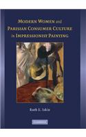 Modern Women and Parisian Consumer Culture in Impressionist Painting