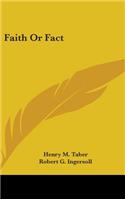 Faith Or Fact