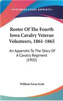 Roster Of The Fourth Iowa Cavalry Veteran Volunteers, 1861-1865