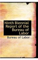 Ninth Biennial Report of the Bureau of Labor