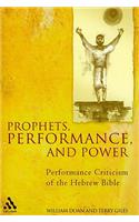 Prophets, Performance, and Power
