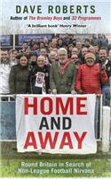 Home and Away: Round Britain in Search of Non-League Football Nirvana