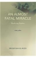 An Almost Fatal Miracle: Realizing Reality(English)