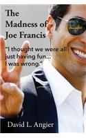 Madness of Joe Francis