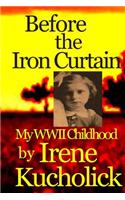 Before the Iron Curtain: My WWII Childhood