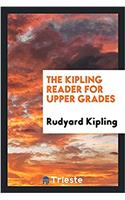 The Kipling Reader for Upper Grades