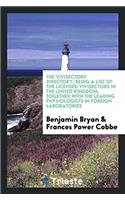 THE VIVISECTORS' DIRECTORY; BEING A LIST