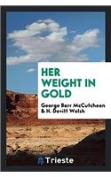 HER WEIGHT IN GOLD