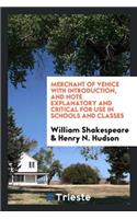 Merchant of Venice with Introduction, and Note Explanatory and Critical for ...