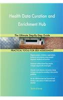 Health Data Curation and Enrichment Hub The Ultimate Step-By-Step Guide